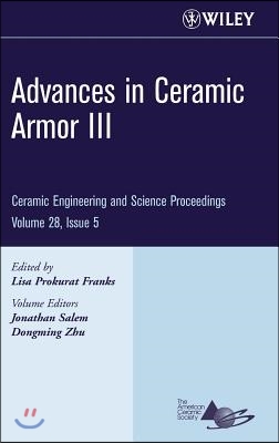 Advances in Ceramic Armor III, Volume 28, Issue 5