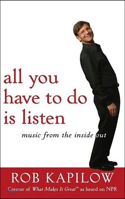 All You Have to Do Is Listen: Music from the Inside Out