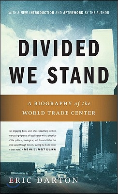 Divided We Stand: A Biography of New York&#39;s World Trade Center