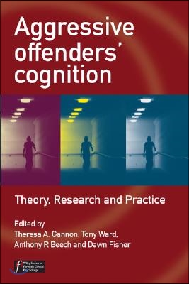 Aggressive Offenders&#39; Cognition: Theory, Research, and Practice