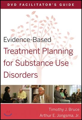 Evidence-based Treatment Planning for Substance Use Disorders Dvd Facilitator&#39;s Guide