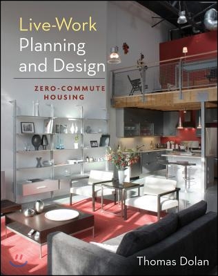 Live-Work Planning and Design: Zero-Commute Housing