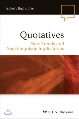 Quotatives: New Trends and Sociolinguistic Implications