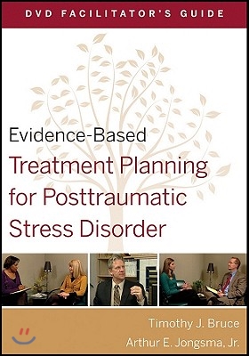 Evidence-Based Treatment Planning for Posttraumatic Stress Disorder Facilitator&#39;s Guide