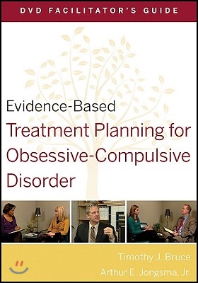 Evidence-Based Treatment Planning for Obsessive-Compulsive Disorder Facilitator&#39;s Guide