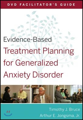 Evidence-Based Treatment Planning for Generalized Anxiety Disorder Facilitator&#39;s Guide