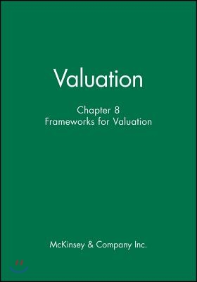 Valuation, Chapter 8 - Frameworks for Valuation