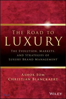 The Road to Luxury: The Evolution, Markets, and Strategies of Luxury Brand Management