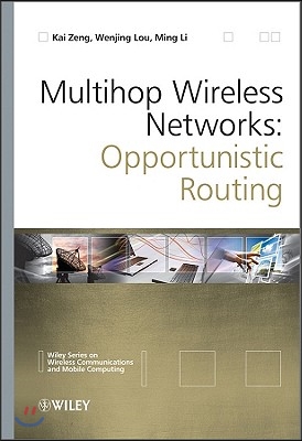 Multihop Wireless Networks: Opportunistic Routing