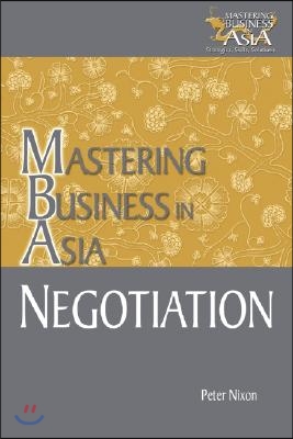 Negotiation Mastering Business in Asia