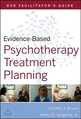 Evidence-Based Psychotherapy Treatment Planning, DVD Facilitator&#39;s Guide