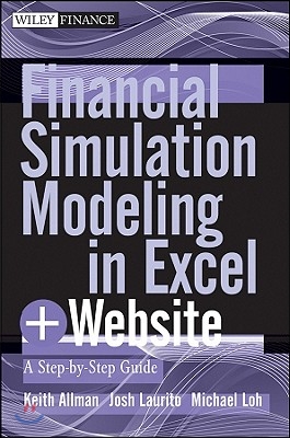 Financial Simulation Modeling in Excel, + Website: A Step-By-Step Guide