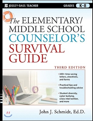 The Elementary/Middle School Counselor&#39;s Survival Guide: Grades K-8