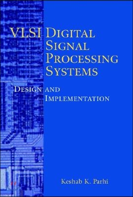 VLSI Digital Signal Processing Systems: Design and Implementation