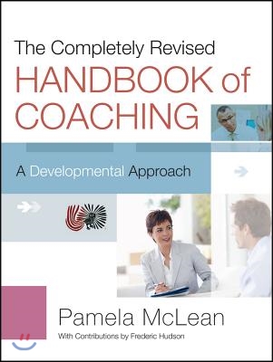 The Completely Revised Handbook of Coaching: A Developmental Approach