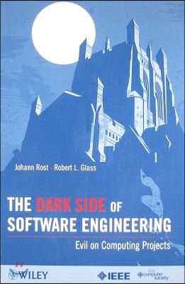 The Dark Side of Software Engineering: Evil on Computing Projects