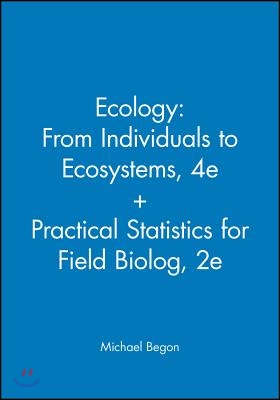 Ecology: From Individuals to Ecosystems, 4e + Practical Statistics for Field Biolog, 2e