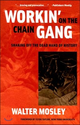 Workin&#39; on the Chain Gang: Shaking Off the Dead Hand of History