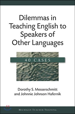 Dilemmas in Teaching English to Speakers of Other Languages: 40 Cases