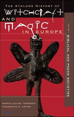 Witchcraft and Magic in Europe, Volume 1: Biblical and Pagan Societies