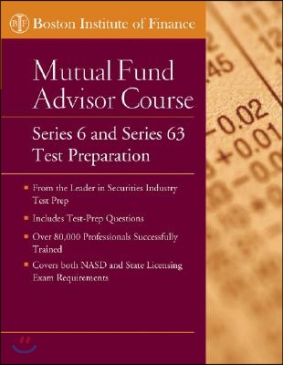 The Boston Institute of Finance Mutual Fund Advisor Course: Series 6 and Series 63 Test Prep