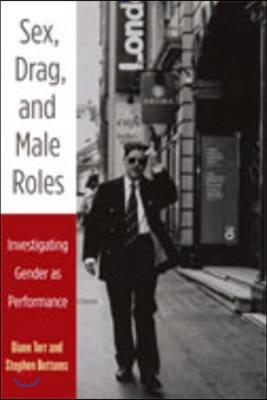 Sex, Drag, and Male Roles: Investigating Gender as Performance