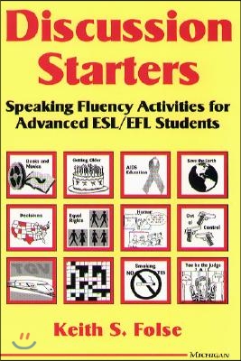 Discussion Starters: Speaking Fluency Activities for Advanced ESL/EFL Students