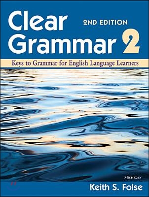 Clear Grammar 2: Keys to Grammar for English Language Learners