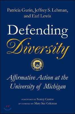 Defending Diversity: Affirmative Action at the University of Michigan