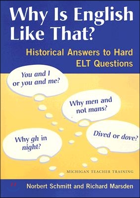 Why Is English Like That?: Historical Answers to Hard ELT Questions (Paperback)