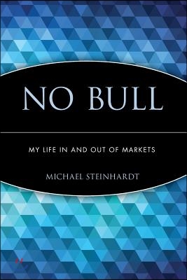 No Bull: My Life in and Out of Markets