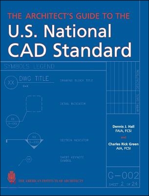 The Architect&#39;s Guide to the U.S. National CAD Standard