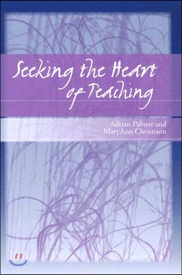 Seeking the Heart of Teaching