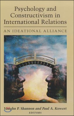 Psychology and Constructivism in International Relations