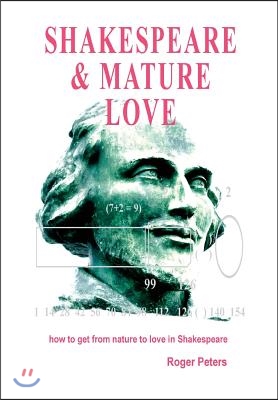 Shakespeare &amp; Mature Love: how to get from nature to love in Shakespeare