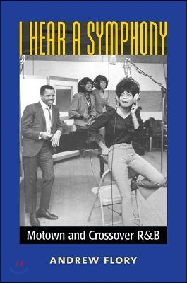 I Hear a Symphony: Motown and Crossover R&B