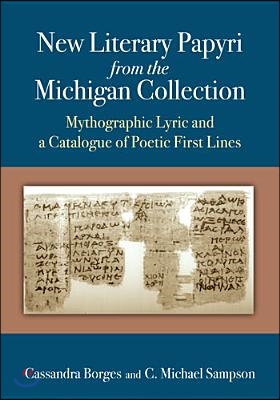 New Literary Papyri from the Michigan Collection: Mythographic Lyric and a Catalogue of Poetic First Lines