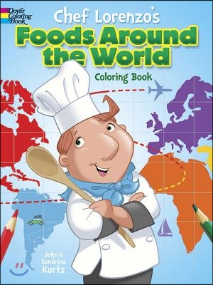 Chef Lorenzo&#39;s Foods Around the World Coloring Book