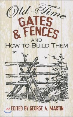 Old-Time Gates &amp; Fences and How to Build Them