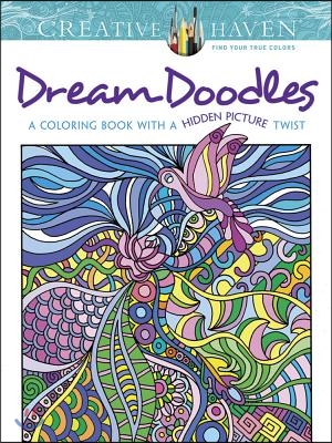 Creative Haven Dream Doodles: A Coloring Book with a Hidden Picture Twist