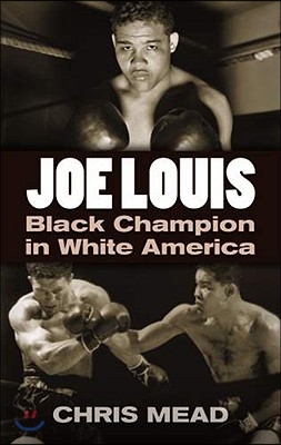 Joe Louis: Black Champion in White America