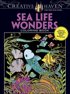 Creative Haven Sea Life Wonders Coloring Book: Amazing Designs on a Dramatic Black Background