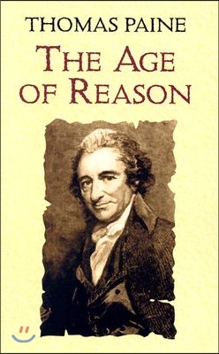 The Age of Reason: Being an Investigation of True and Fabulous Theology