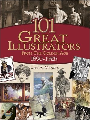 101 Great Illustrators from the Golden Age, 1890-1925