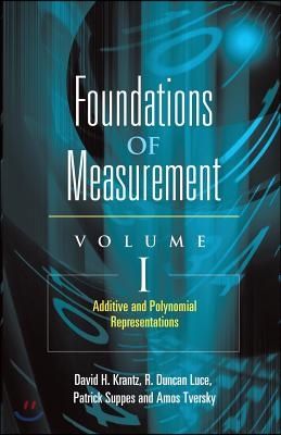Foundations of Measurement Volume I: Additive and Polynomial Representations Volume 1