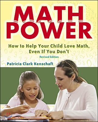 Math Power: How to Help Your Child Love Math, Even If You Don&#39;t