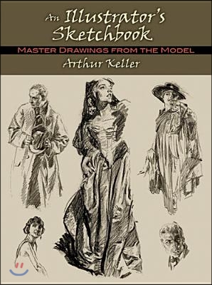 An Illustrator&#39;s Sketchbook: Master Drawings from the Model