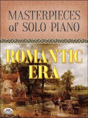 Masterpieces of Solo Piano: Romantic Era
