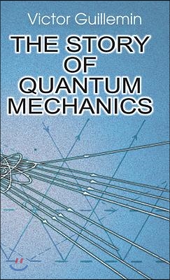 The Story of Quantum Mechanics