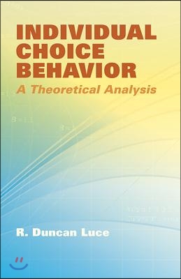 Individual Choice Behavior: A Theoretical Analysis